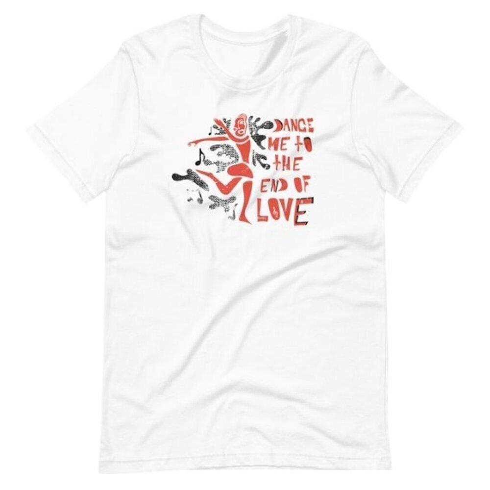 Leonard Cohen Dance Me To End Of Love Lyrics T Shirt
